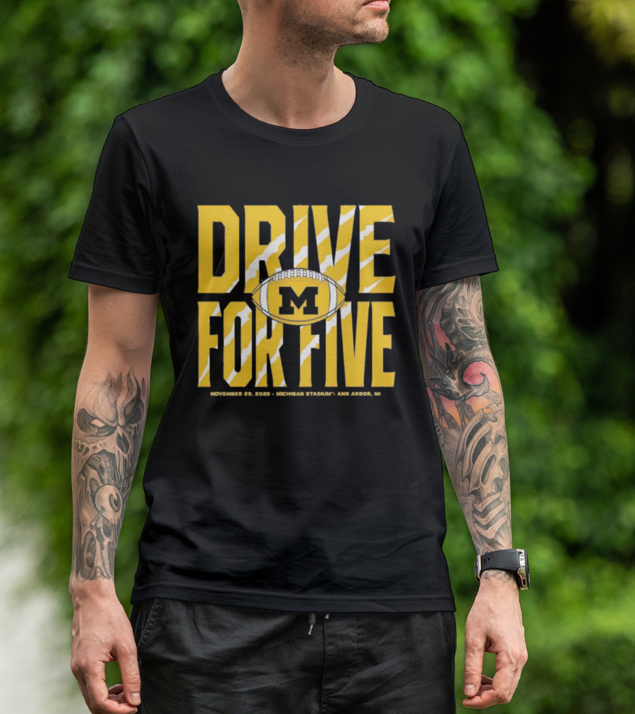 Michigan Drive For Five November 25 2023 Football Ann Arbor T-Shirt
