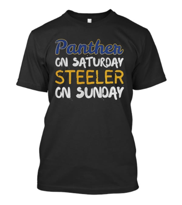 Pittsburgh Panthers On Saturday Steelers On Sunday Football Fan Gear T-Shirt
