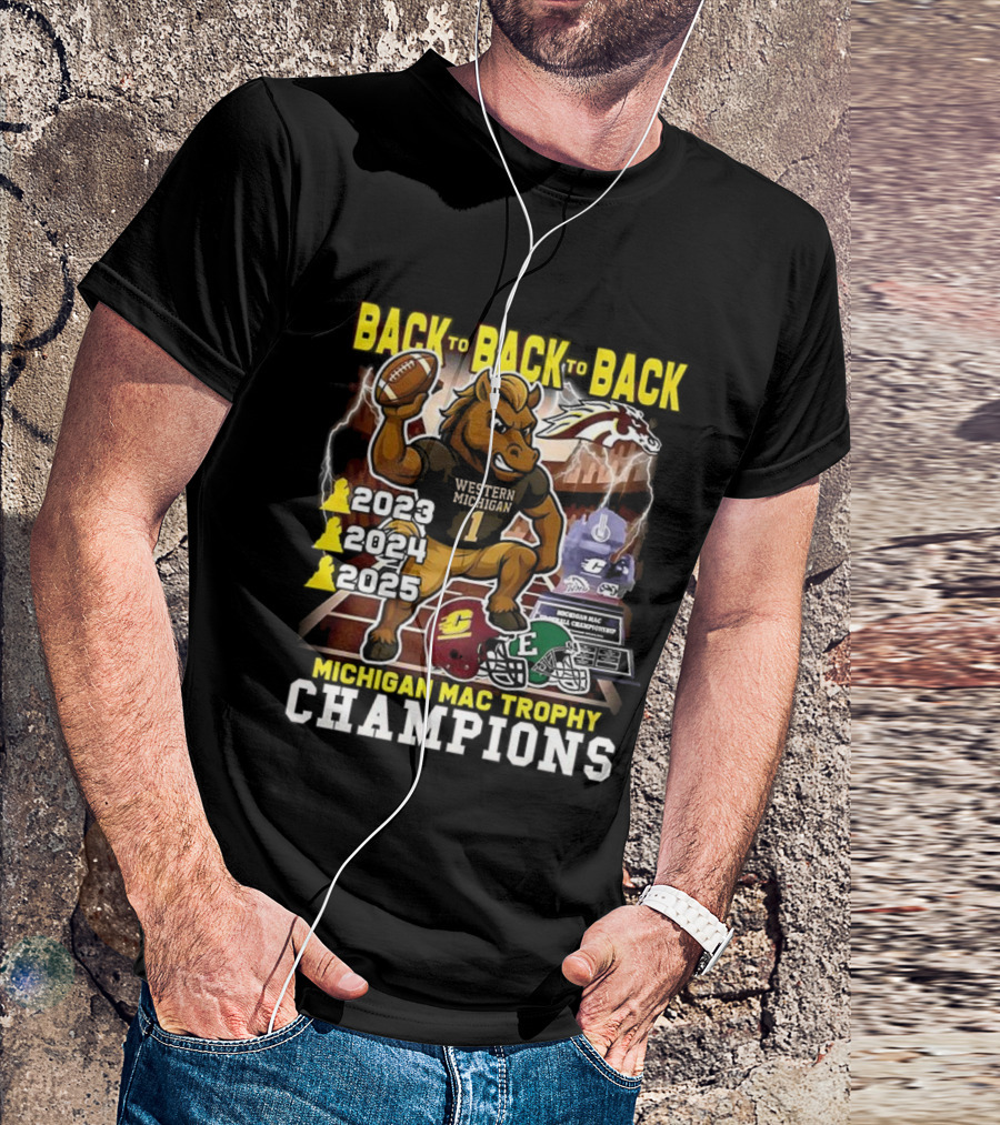 Back To Back To Back Western Michigan Broncos Football Michigan MAC Trophy Champions 2020 2021 2022 T-Shirt