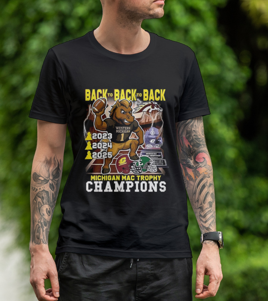 Back To Back To Back Western Michigan Broncos Football Michigan MAC Trophy Champions 2020 2021 2022 T-Shirt