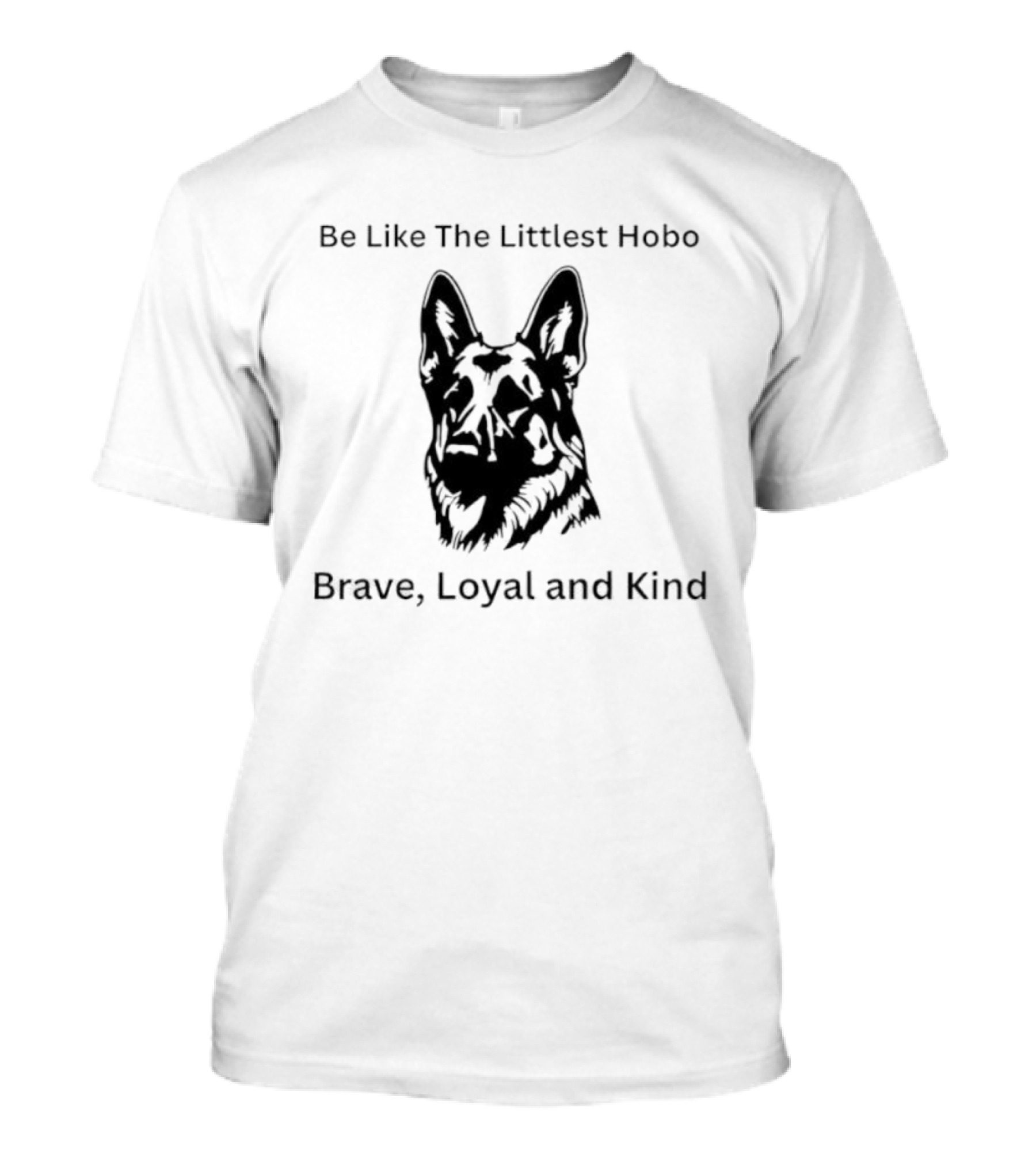 Be Like The Littlest Hobo Brave Loyal And Kind Canadian Television Series Inspiring Traits T-Shirt