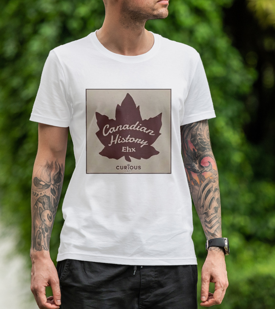 Canadian History Ehx Maple Leaf Curious Cast T-Shirt