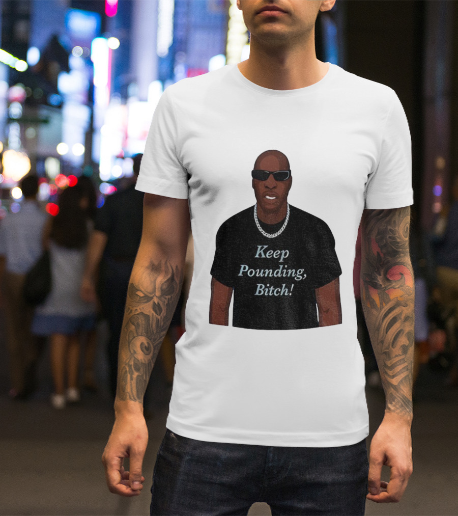 Chad Johnson Keep Pounding Bitch Bold Statement T-Shirt