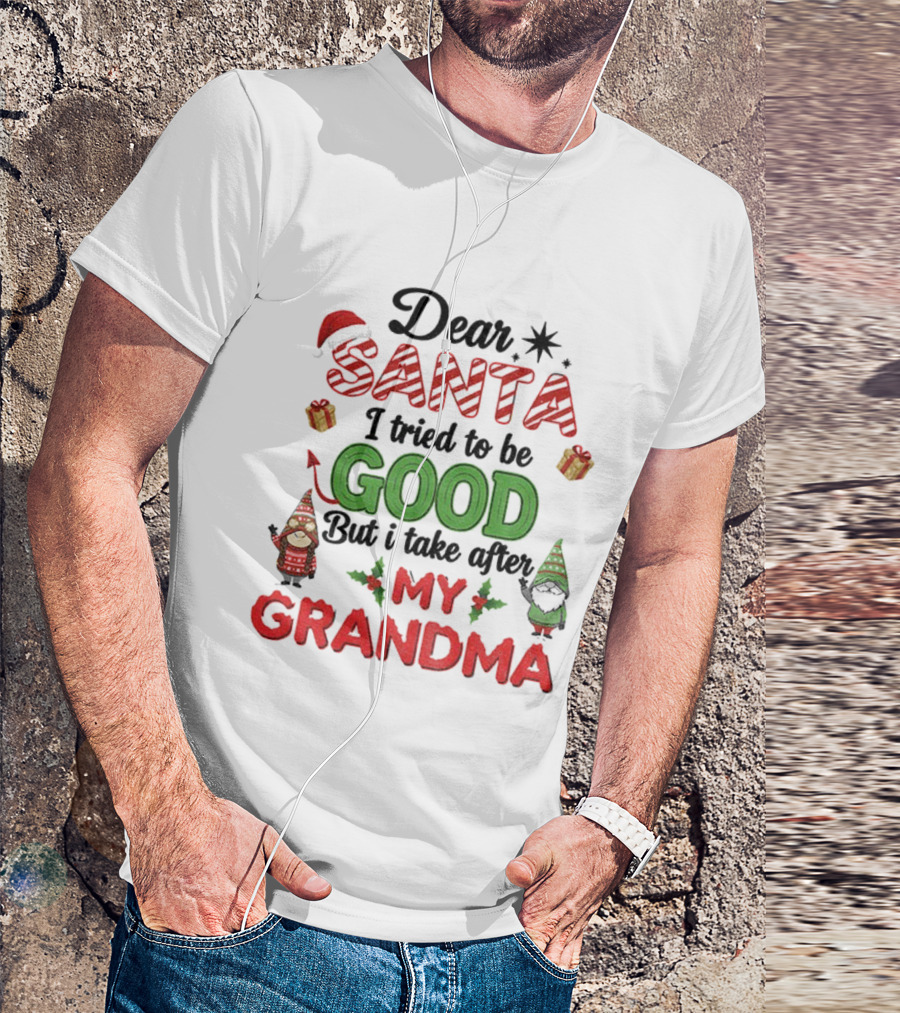 Dear Santa I Tried To Be Good But I Take After My Grandma Gnome Couple Christmas T-Shirt