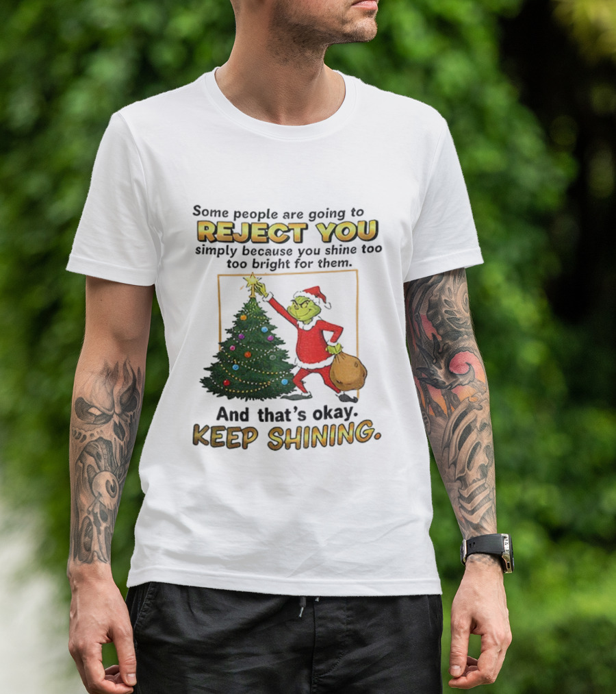 Grinch Santa Reject You Keep Shining Christmas Tree T-Shirt