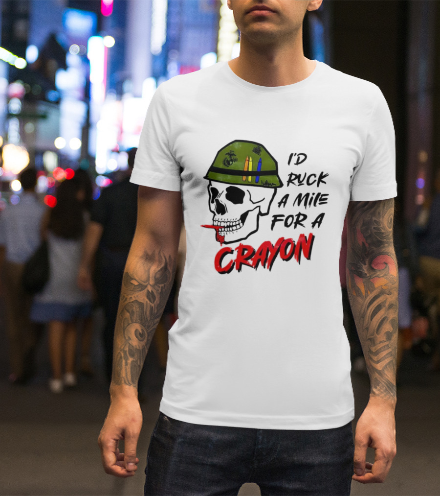 I'd Ruck A Mile For A Crayon Skull Military Helmet Marine Corps Crayons T-Shirt