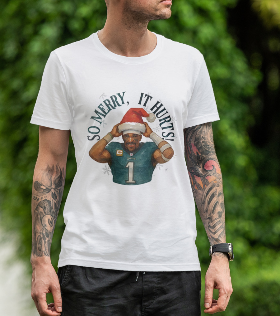 So Merry It Hurts Jalen Hurts Eagles Christmas T-Shirt
