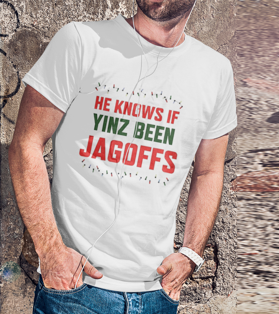Pittsburgh Christmas He Knows If Yinz Been Jagoffs T-Shirt
