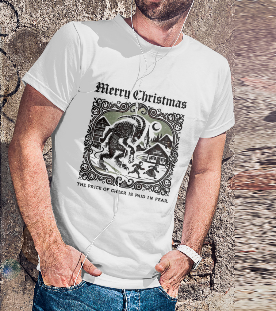 Merry Christmas Krampus Price Of Cheer Is Paid In Fear T-Shirt