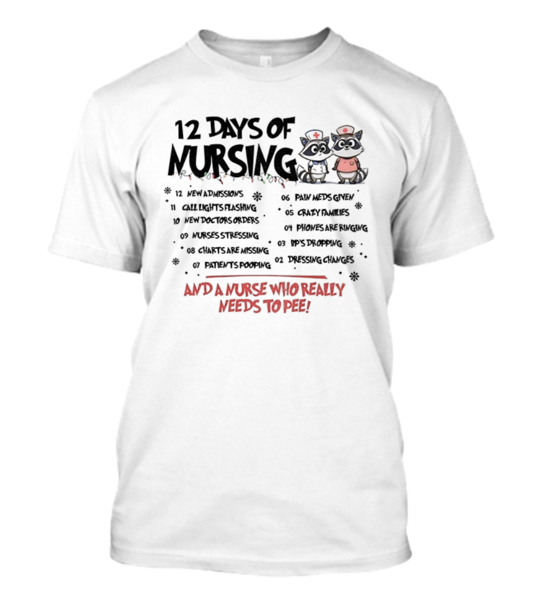 12 Days Of Nursing Raccoon And A Nurse Who Really Needs To Pee T-Shirt