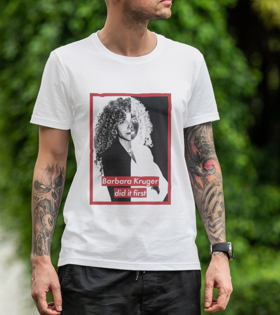 Barbara Kruger Did It First Black And White Contrast T-Shirt