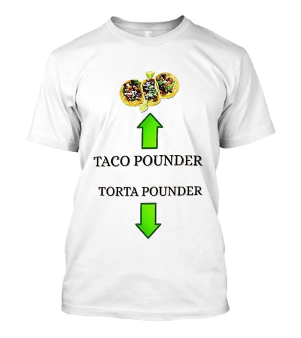 Taco Pounder Torta Pounder Funny Food Humor Arrows T-Shirt