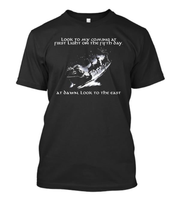 Santa Claus Look To My Coming At First Light On The Fifth Day At Dawn Look To The East T-Shirt