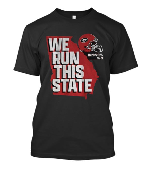 We Run This State Georgia Bulldogs 11 28 2025 Football T-Shirt