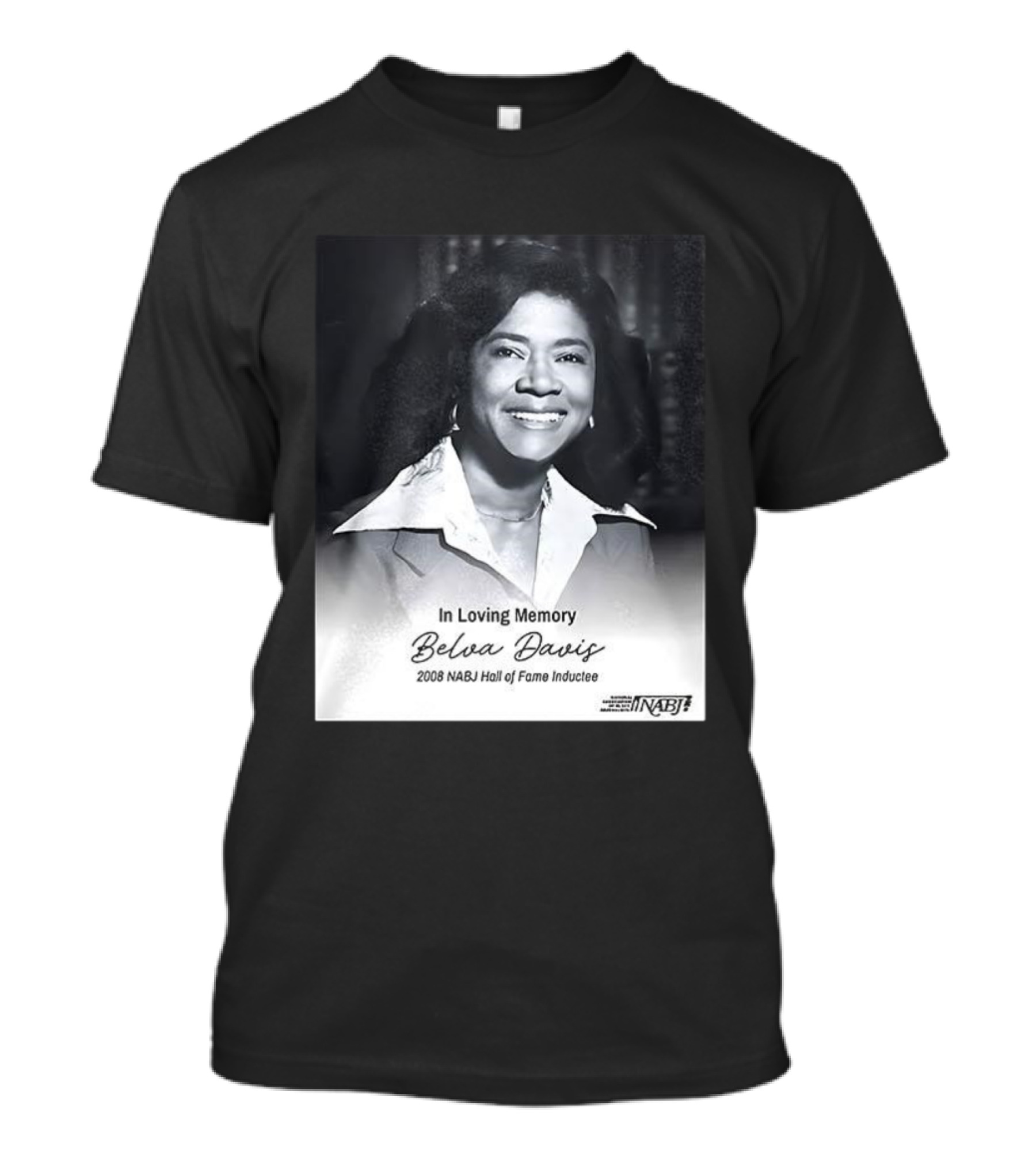 In Loving Memory Belva Davis 2008 NABJ Hall Of Fame Inductee T-Shirt