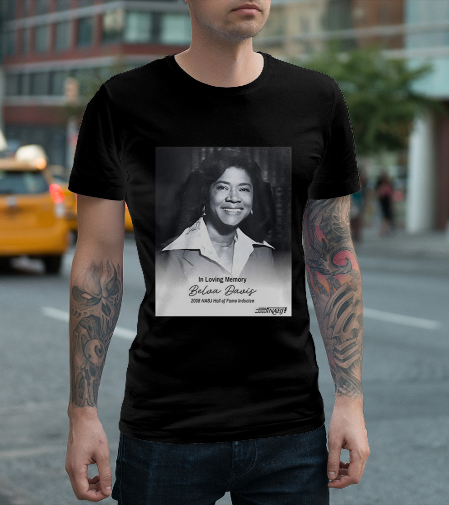 In Loving Memory Belva Davis 2008 NABJ Hall of Fame Inductee T-Shirt