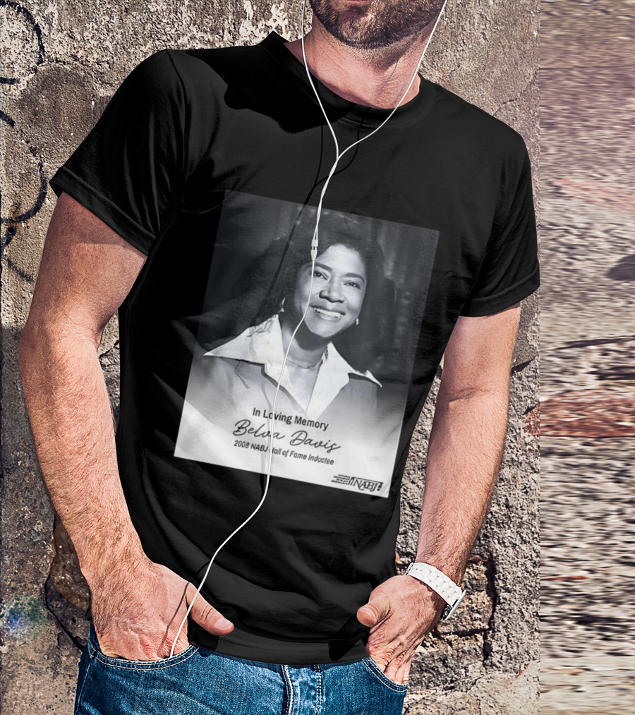 In Loving Memory Belva Davis 2008 NABJ Hall Of Fame Inductee T-Shirt