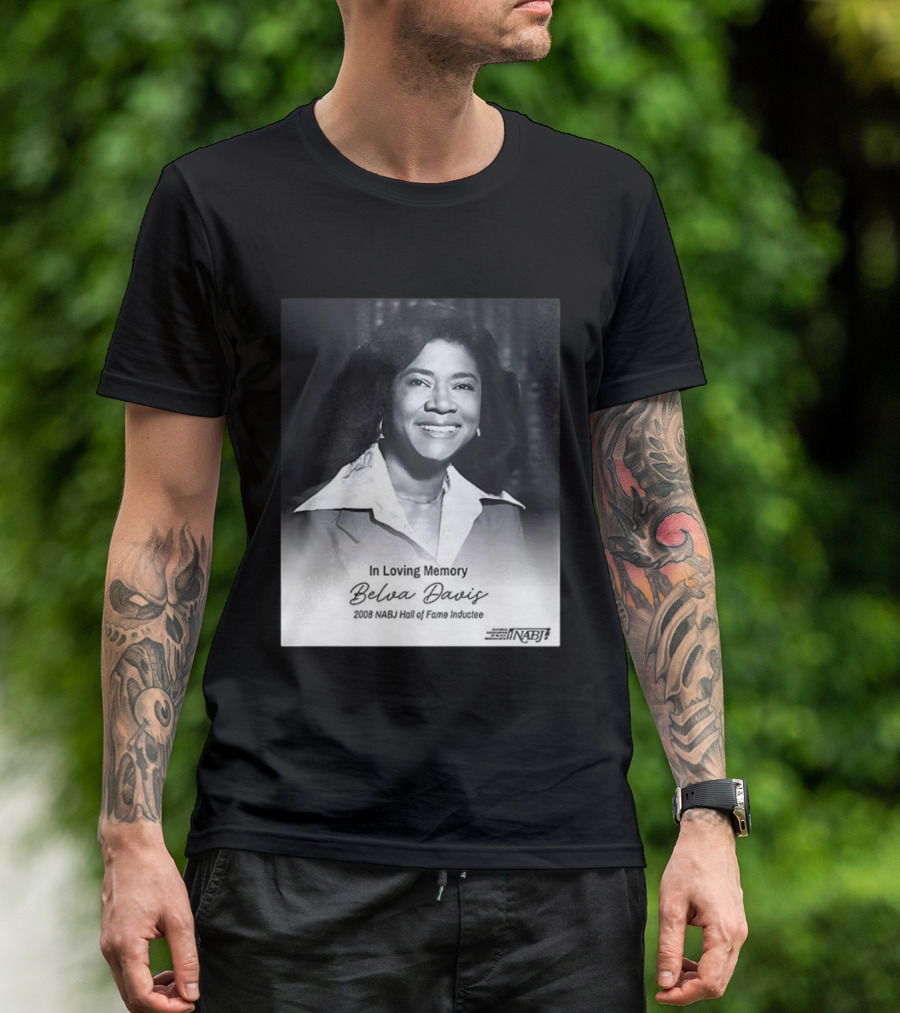 In Loving Memory Belva Davis 2008 NABJ Hall Of Fame Inductee T-Shirt