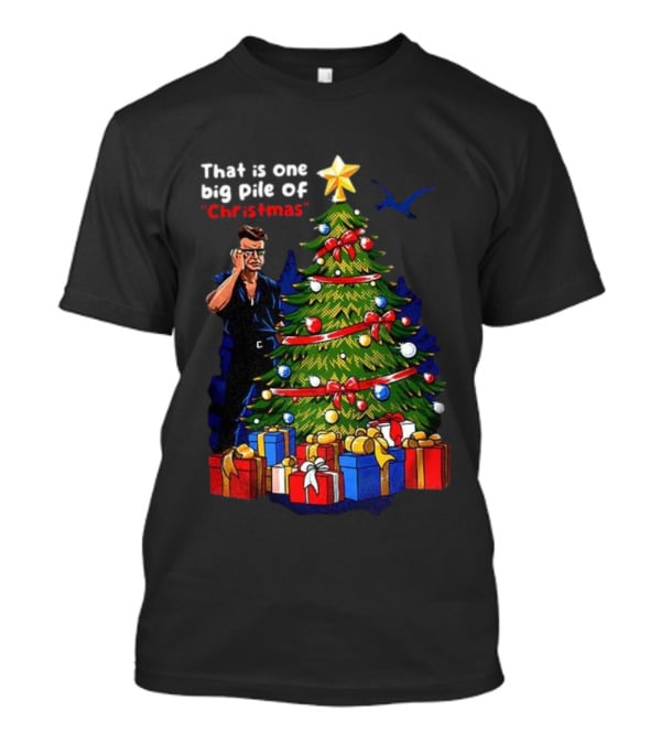 Malcolm Jurassic Park That Is One Big Pile Of Christmas Tree Gifts T-Shirt