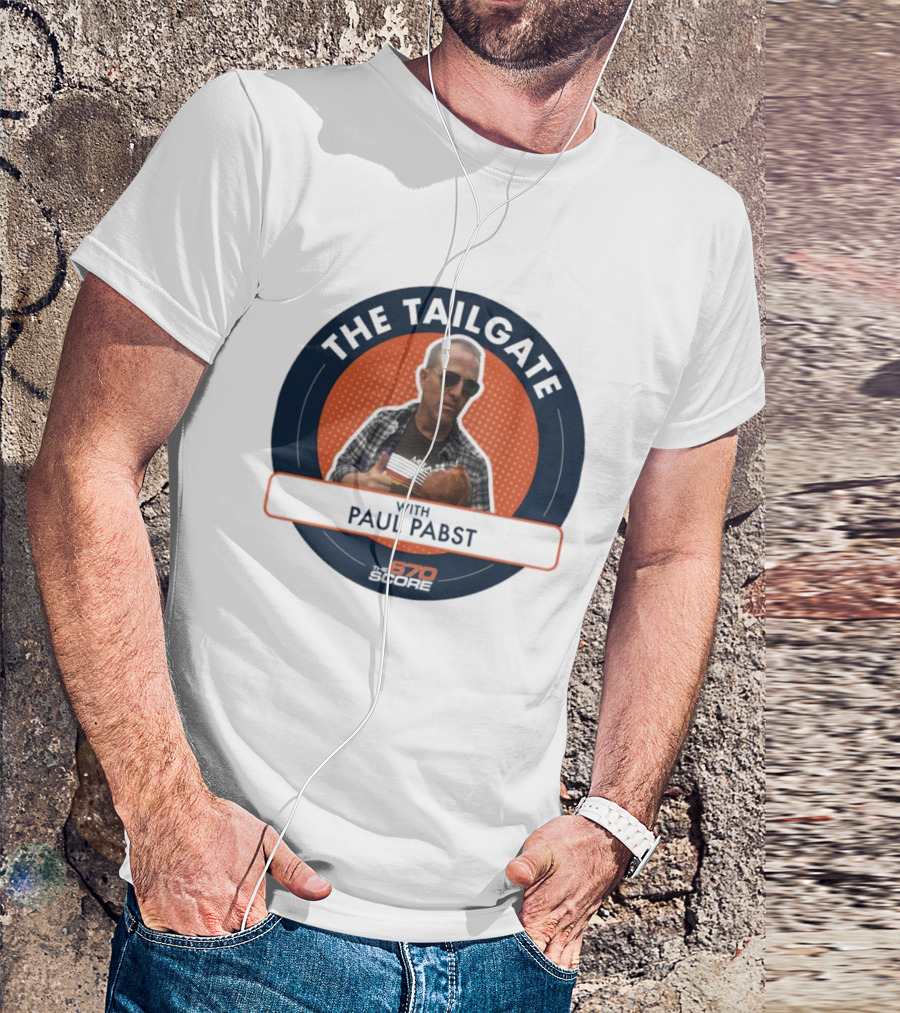 The Tailgate With Paul Pabst 670 The Score Playoffs Cookout Edition T-Shirt