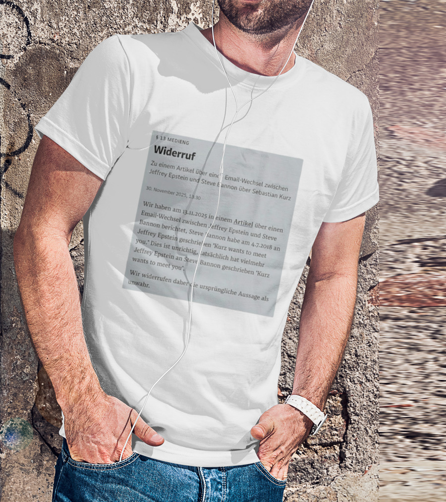 Widerruf Über Email-Wechsel Jeffrey Epstein Steve Bannon Sebastian Kurz Klarstellung Unwahr 30 November 2025 T-Shirt