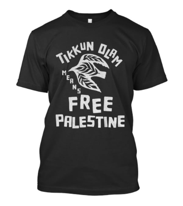 Tikkun Olam Means Free Palestine Bird Symbol T-Shirt