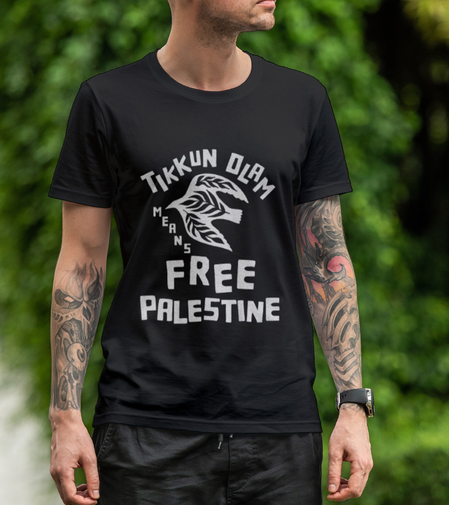 Tikkun Olam Means Free Palestine Bird Symbol T-Shirt