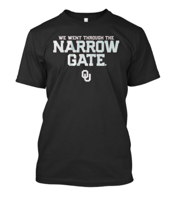 Oklahoma Sooners We Went Through The Narrow Gate OU T-Shirt