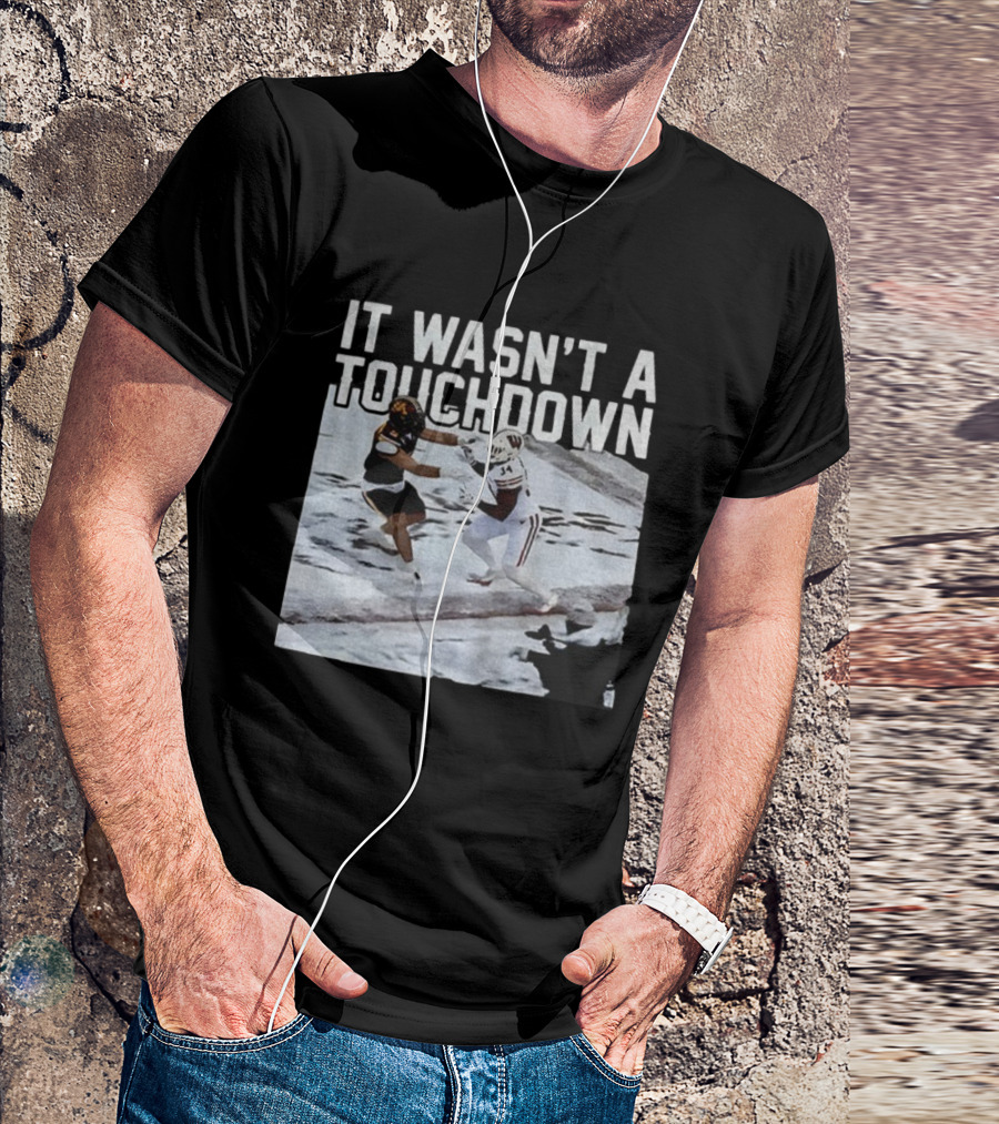 It Wasn't A Touchdown Wisconsin Badgers Vs Minnesota Golden Gophers Football T-Shirt