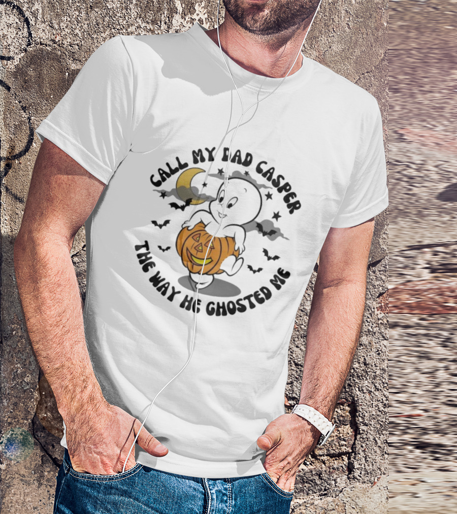 Call My Dad Casper The Way He Ghosted Me Halloween Moon Pumpkin T-Shirt