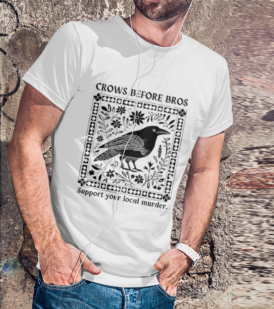 Crows Before Bros Support Your Local Murder Vintage Retro Bird Art T-Shirt