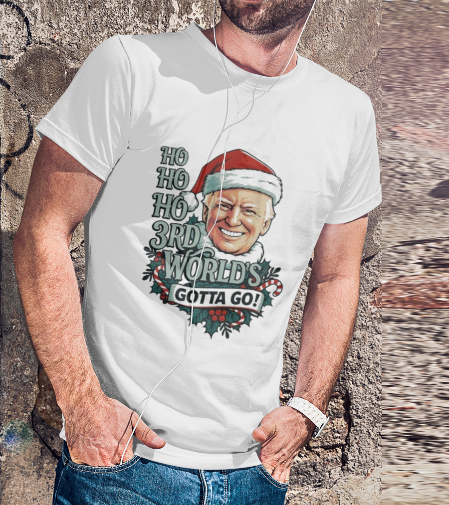 Ho Ho Ho 3rd World's Gotta Go Merry Christmas Santa Hat T-Shirt