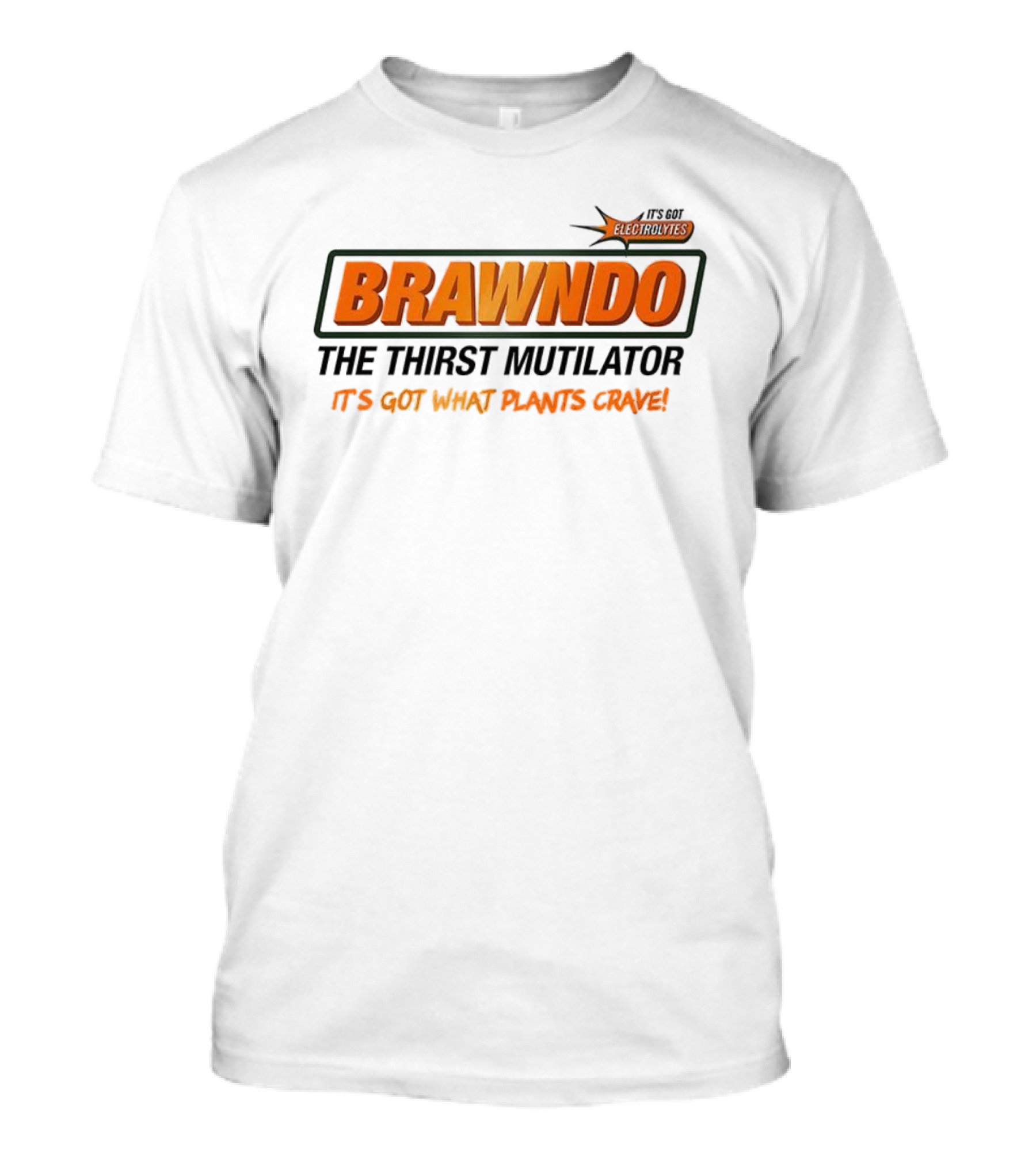 Brawndo The Thirst Mutilator It's Got What Plants Crave T-Shirt