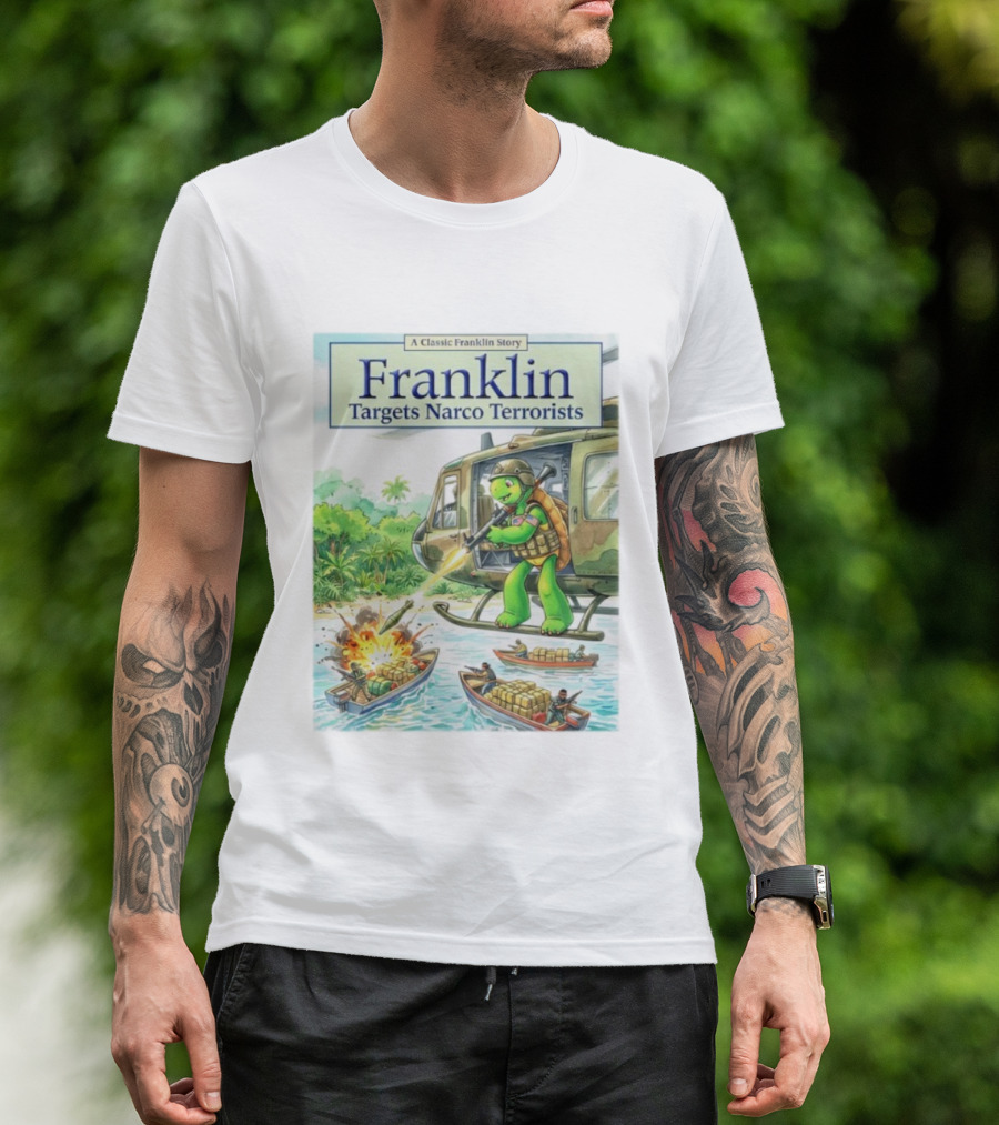 Franklin Targets Narco Terrorists A Classic Franklin Story Helicopter Adventure T-Shirt