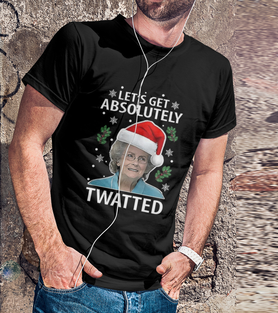 Let's Get Absolutely Twatted Christmas Gavin And Stacey Doris Twatted TV Show T-Shirt