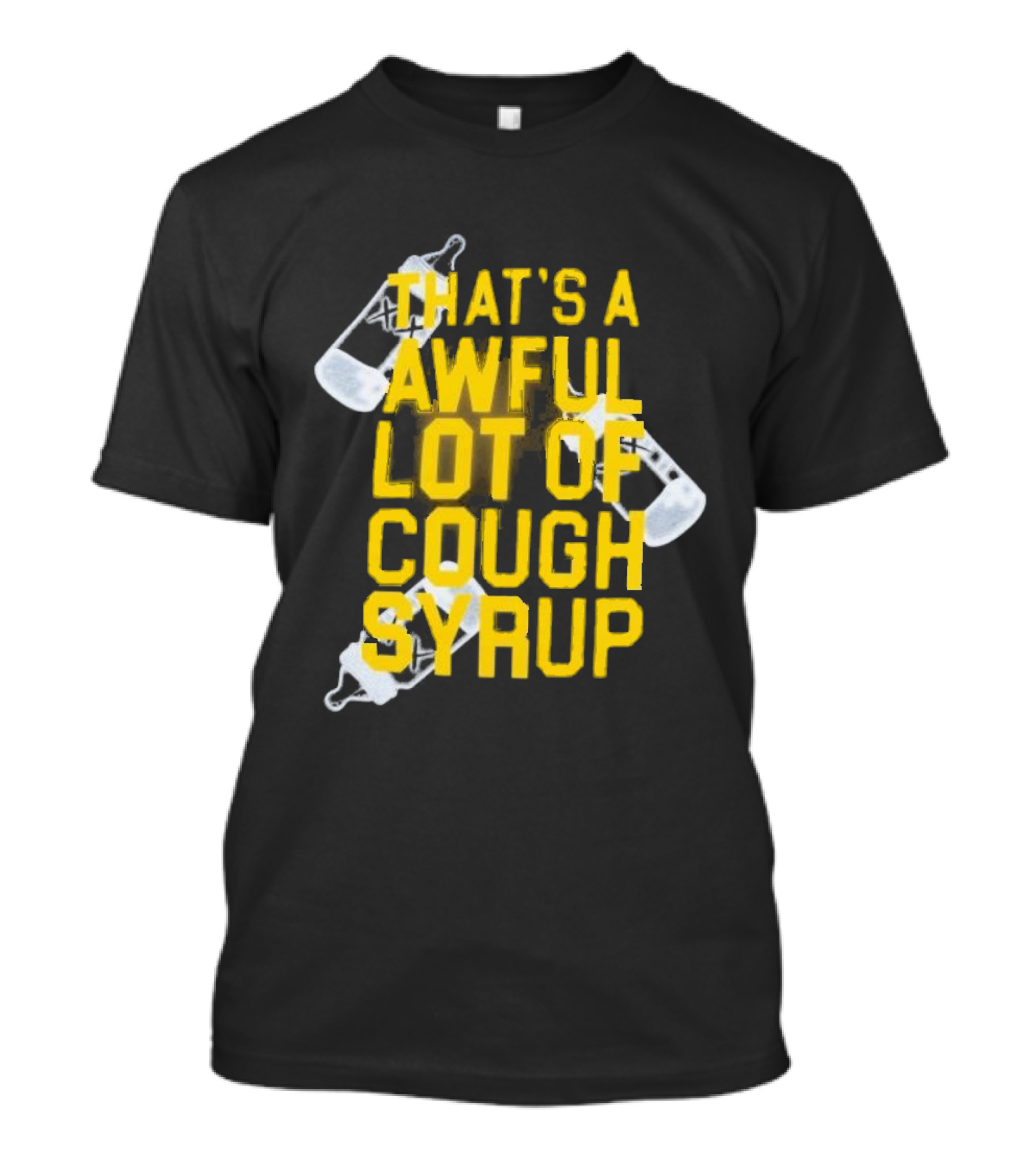 Awful Lot Of Cough Syrup Baby Bottle Eccentric Text Graphic T-Shirt