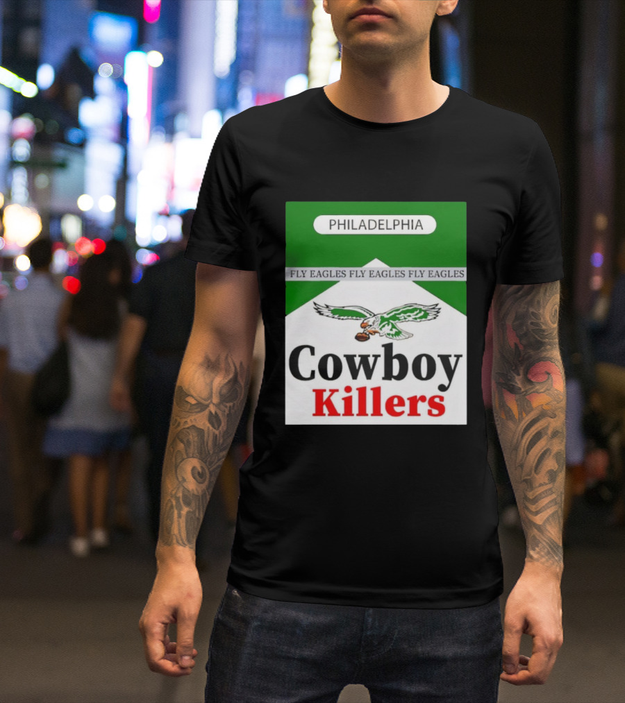 Philadelphia Eagles Fly Eagles Cowboy Killers Philadelphia T-Shirt