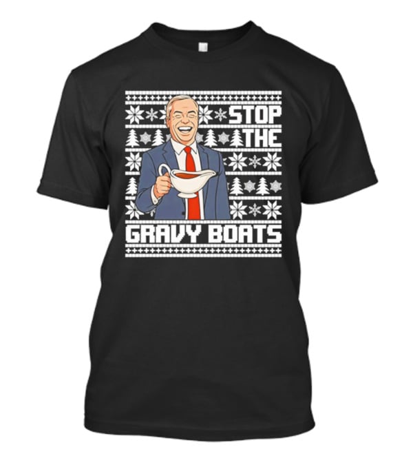 Nigel Farage Stop The Gravy Boats Ugly Christmas Sweater Party Humor T-Shirt