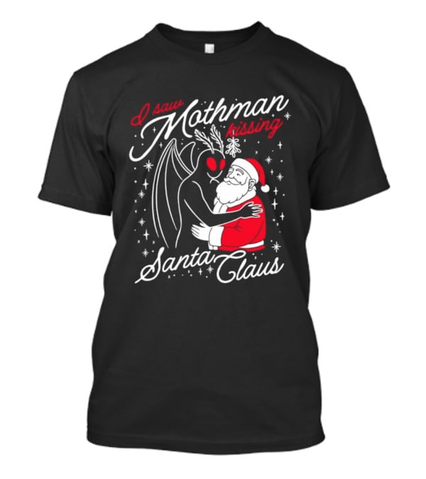 I Saw Mothman Kissing Santa Claus Christmas Holiday T-Shirt