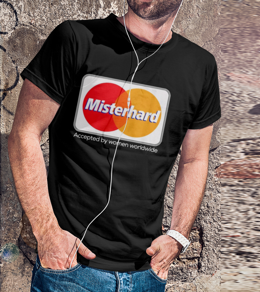 Misterhard Accepted By Women Worldwide Parody T-Shirt