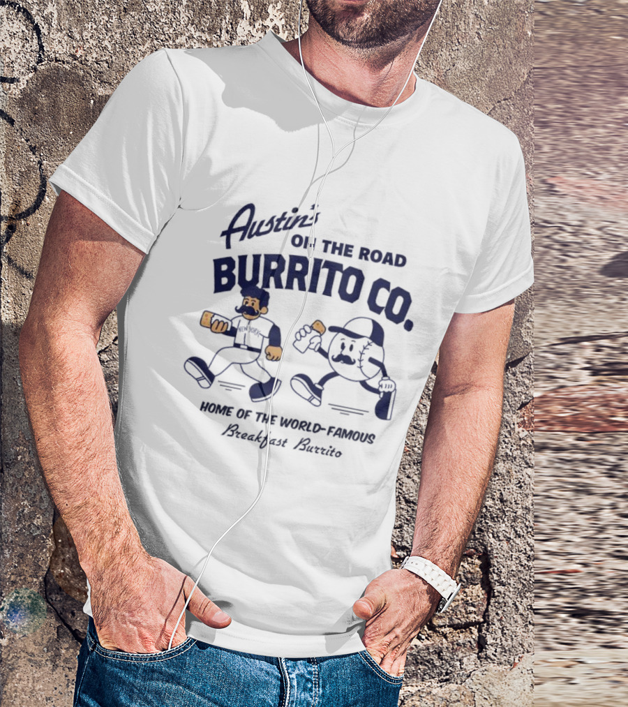 Austin’s On The Road Burrito Co. Home Of The World Famous Breakfast Burrito T-Shirt