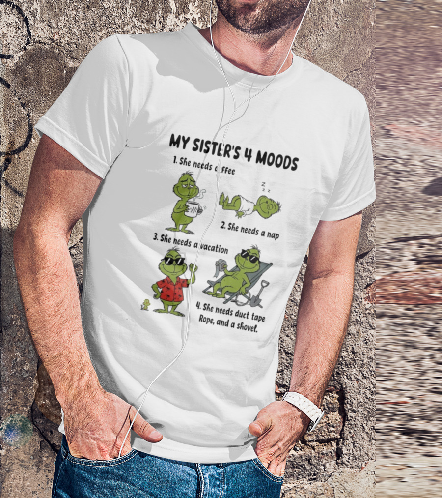 My Sister's 4 Moods Grinch Coffee Nap Vacation Stare Rope Coconuts T-Shirt