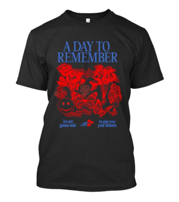 A Day To Remember I’m Not Gonna Wait To Give You Your Flowers Red Floral Smiley T-Shirt