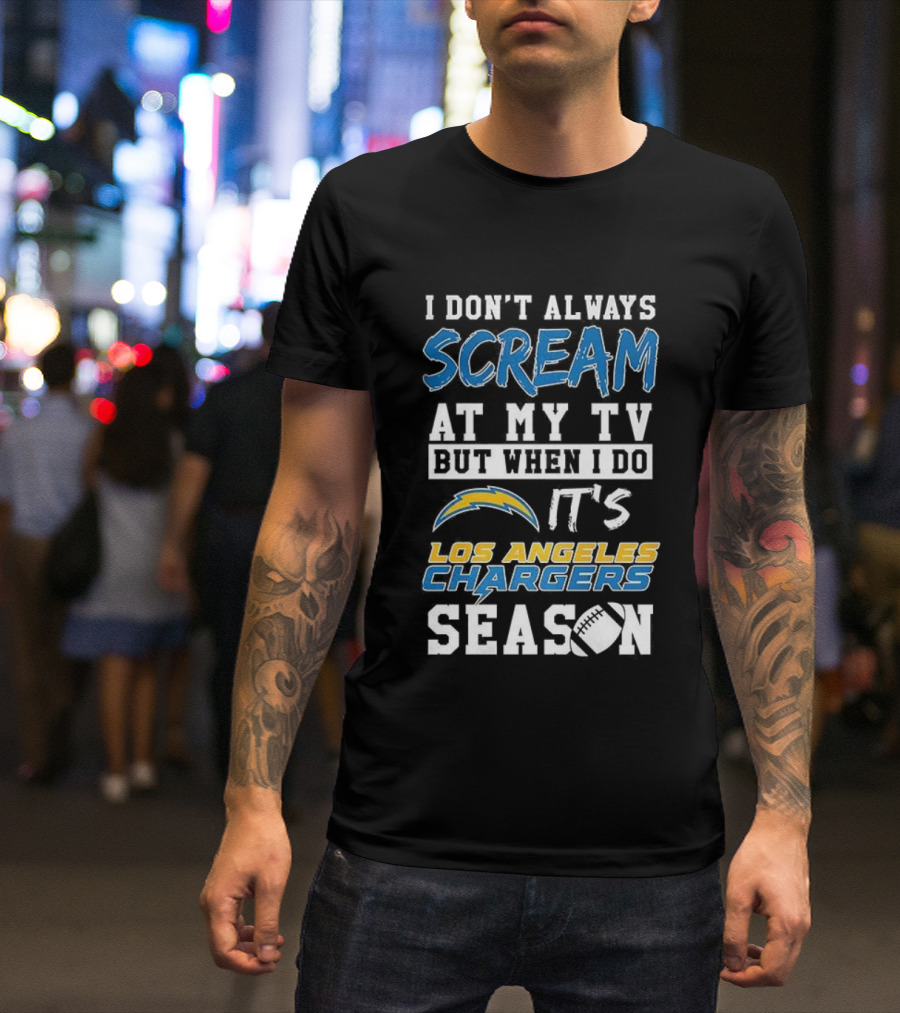 Los Angeles Chargers Season Scream At My TV T-Shirt