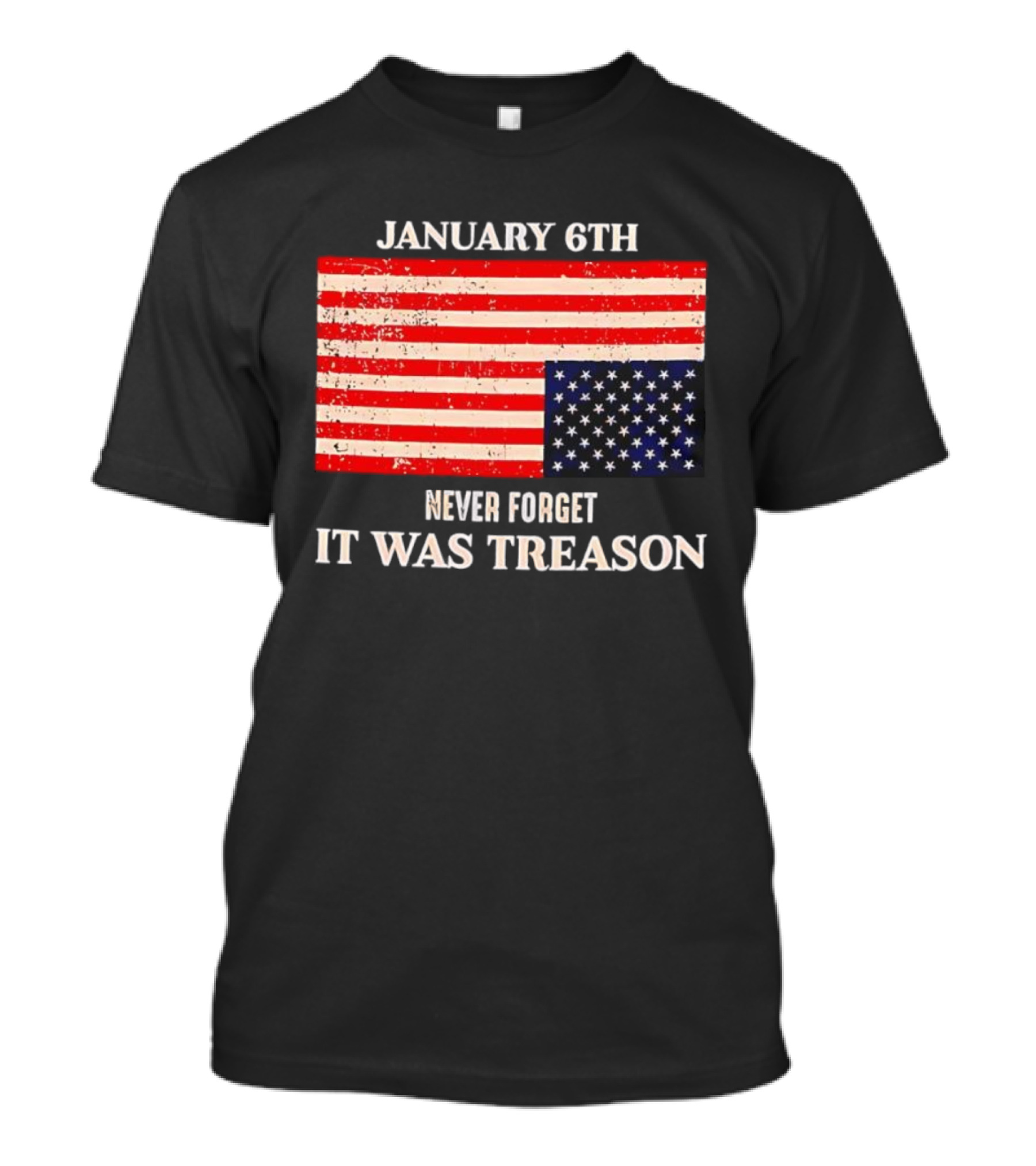 January 6th Never Forget It Was Treason American Flag T-Shirt