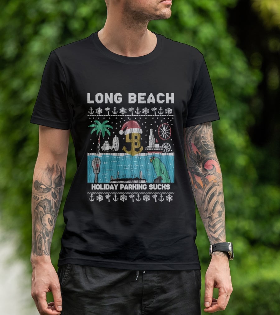 Long Beach Holiday Parking Sucks Christmas Santa Palm Tree Ferris Wheel Anchors T-Shirt