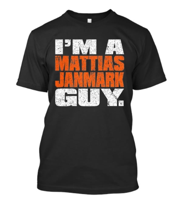 I'm A Mattias Janmark Guy Hockey Fan Apparel T-Shirt