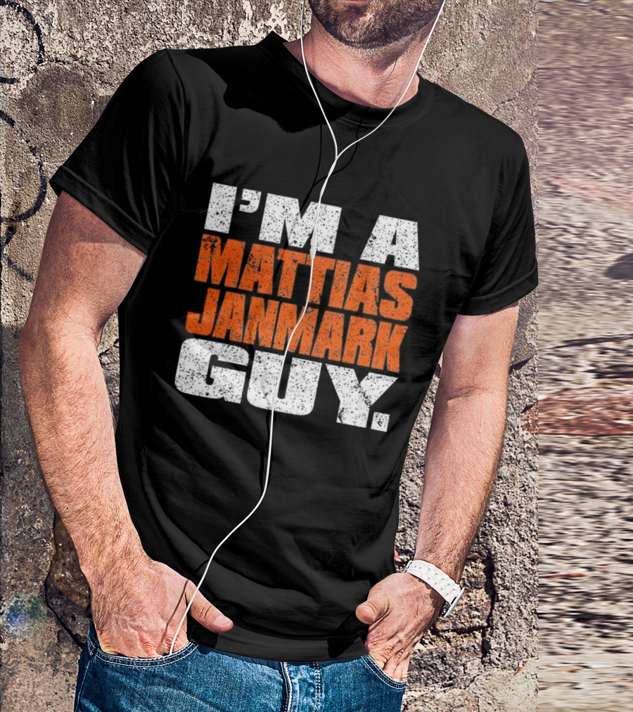 I'm A Mattias Janmark Guy Hockey Fan Apparel T-Shirt