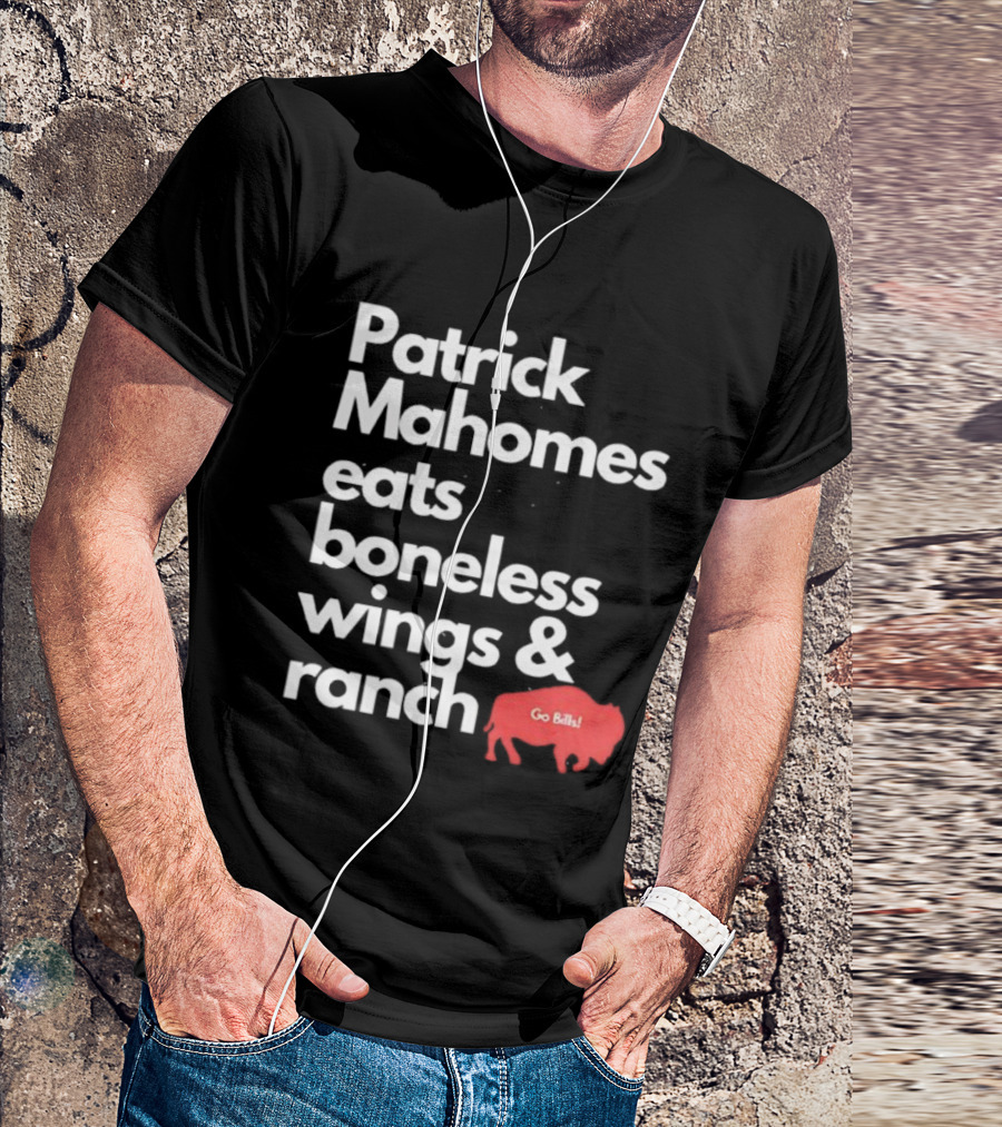 Patrick Mahomes Eats Boneless Wings And Ranch Go Bills Buffalo T-Shirt
