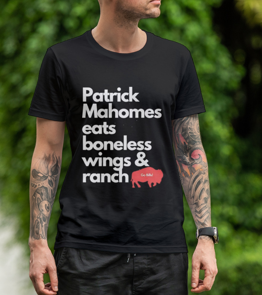 Patrick Mahomes Eats Boneless Wings And Ranch Go Bills Buffalo T-Shirt